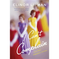 I Can't Complain: (all Too) Personal Essays