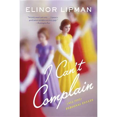 I Can't Complain: (all Too) Personal Essays