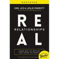 A Real Relationships Workbook: From Bad to Better and Good to Great