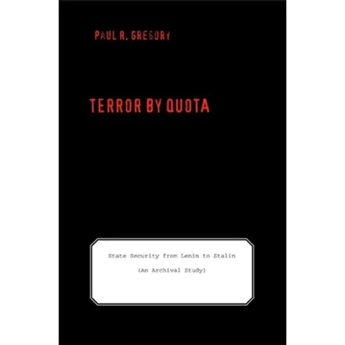 Terror by Quota: State Security from Lenin to Stalin (an Archival Study)