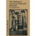 The Making of American Industrial Research: Science and Business at GE and Bell, 1876 1926