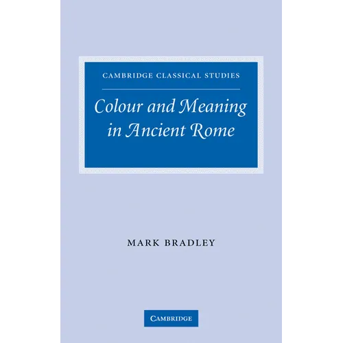Colour and Meaning in Ancient Rome