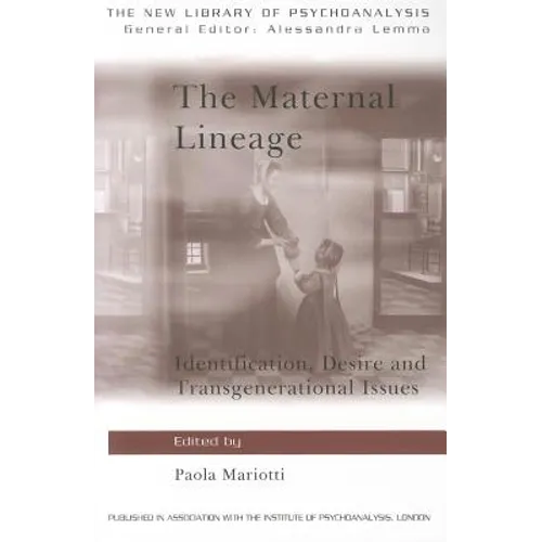 The Maternal Lineage: Identification, Desire and Transgenerational Issues