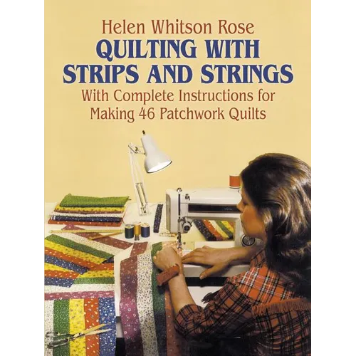 Quilting with Strips and Strings