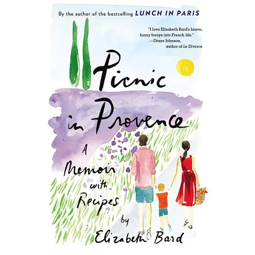 Picnic in Provence: A Memoir with Recipes