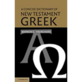 A Concise Dictionary of New Testament Greek