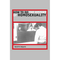 How to Do the History of Homosexuality