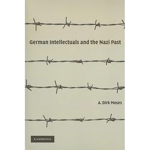 German Intellectuals and the Nazi Past