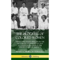 The Progress of Colored Women: Three Civil Rights Speeches by the First Black Woman to Receive a College Education in the United States of America (Ha