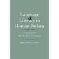 Language and Literacy in Roman Judaea: A Study of the Bar Kokhba Documents