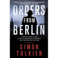 Orders from Berlin: A Thriller