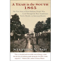 A Year in the South: 1865: The True Story of Four Ordinary People Who Lived Through the Most Tumultuous Twelve Months in American History