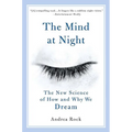The Mind at Night: The New Science of How and Why We Dream