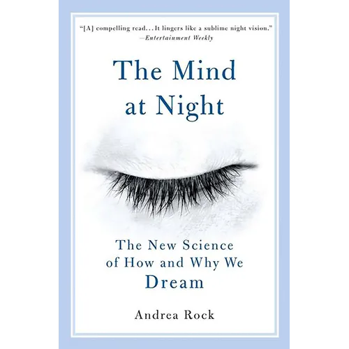 The Mind at Night: The New Science of How and Why We Dream