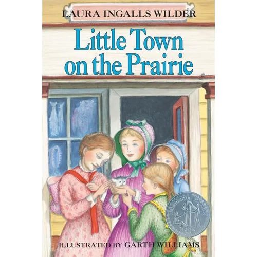 Little Town on the Prairie: A Newbery Honor Award Winner