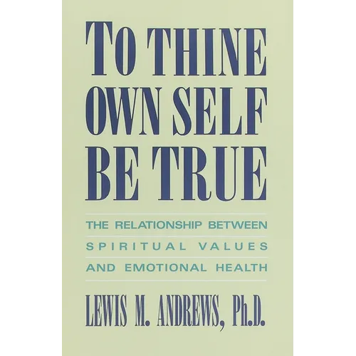 To Thine Own Self Be True: The Relationship Between Spiritual Values and Emotional Health