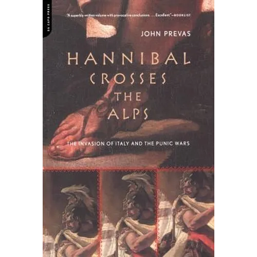 Hannibal Crosses the Alps: The Invasion of Italy and the Punic Wars