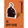 The Happy Failure: Stories