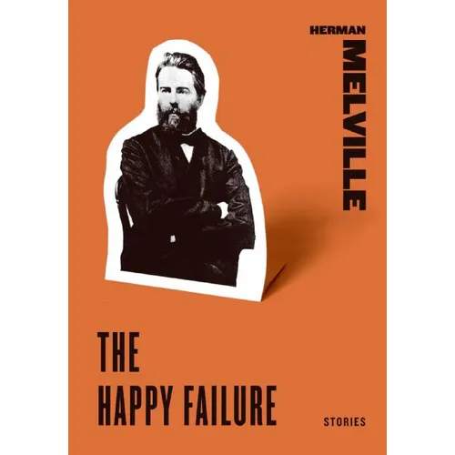 The Happy Failure: Stories