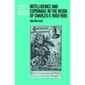 Intelligence and Espionage in the Reign of Charles II, 1660 1685