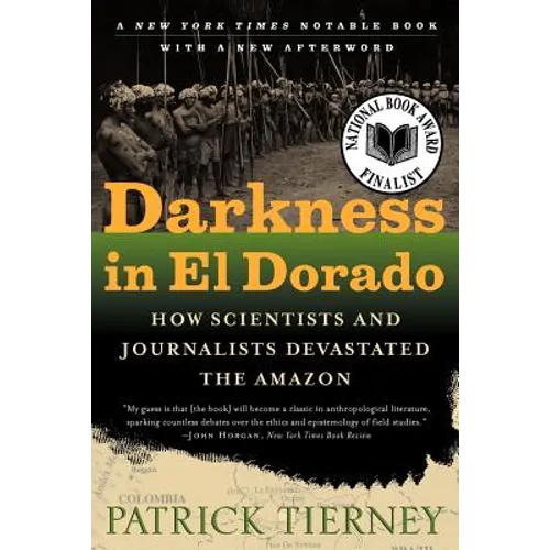 Darkness in El Dorado: How Scientists and Journalists Devastated the Amazon
