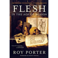 Flesh in the Age of Reason: The Modern Foundations of Body and Soul (Revised)