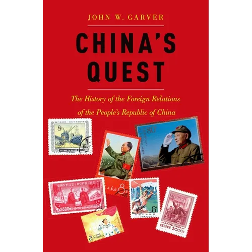 China's Quest: The History of the Foreign Relations of the People's Republic, Revised and Updated