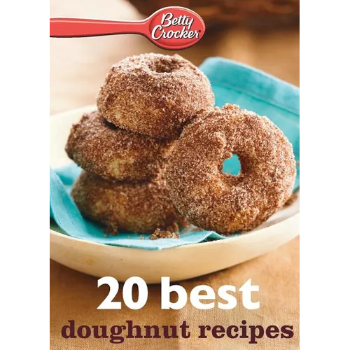 Betty Crocker 20 Best Doughnut Recipes