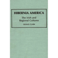 Hibernia America: The Irish and Regional Cultures