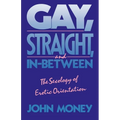Gay, Straight, and In-Between: The Sexology of Erotic Orientation