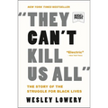 They Can't Kill Us All: The Story of the Struggle for Black Lives