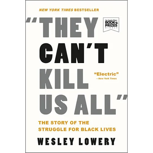 They Can't Kill Us All: The Story of the Struggle for Black Lives