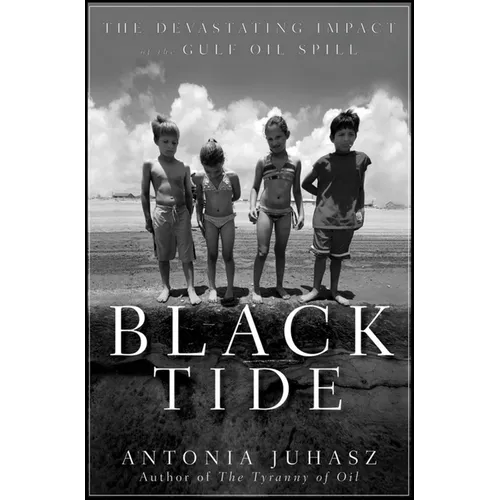 Black Tide: The Devastating Impact of the Gulf Oil Spill