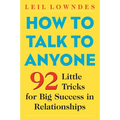 How to Talk to Anyone: 92 Little Tricks for Big Success in Relationships