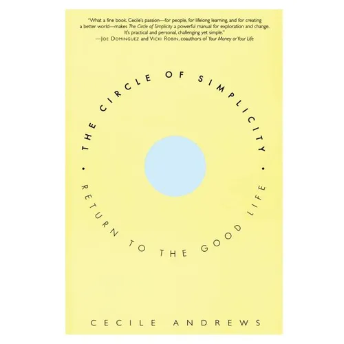 The Circle of Simplicity: Return to the Good Life