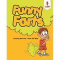 Funny Farts: Coloring Book for 7 Year Old Boys
