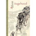 Sagehood: The Contemporary Significance of Neo-Confucian Philosophy
