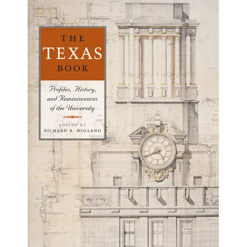 The Texas Book: Profiles, History, and Reminiscences of the University