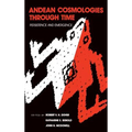 Andean Cosmologies Through Time: Persistence and Emergence