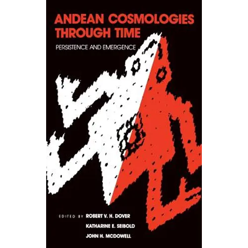 Andean Cosmologies Through Time: Persistence and Emergence
