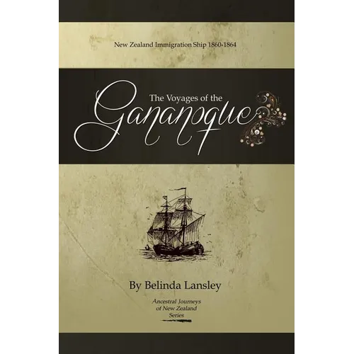 The Voyages of the Gananoque: New Zealand Immigration Ship 1860-1864