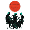 Greek Lyrics, Second Edition: More than a Hundred Poems and Poetic Fragments from the Great Age of Greek Lyric Poetry