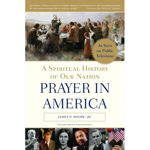 Prayer in America: A Spiritual History of Our Nation