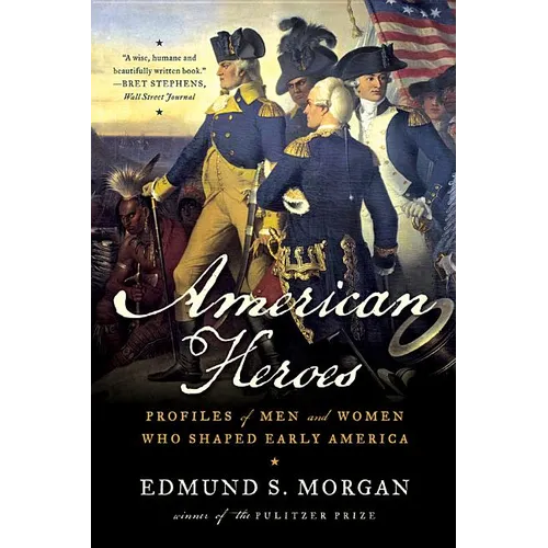 American Heroes: Profiles of Men and Women Who Shaped Early America