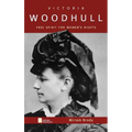 Victoria Woodhull: Free Spirit for Women's Rights