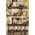Trouble in Mind: Black Southerners in the Age of Jim Crow