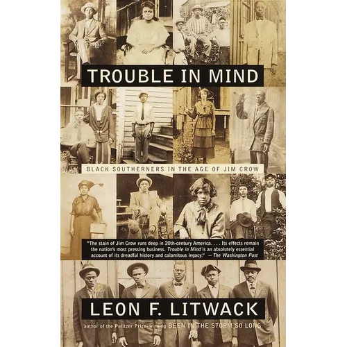 Trouble in Mind: Black Southerners in the Age of Jim Crow