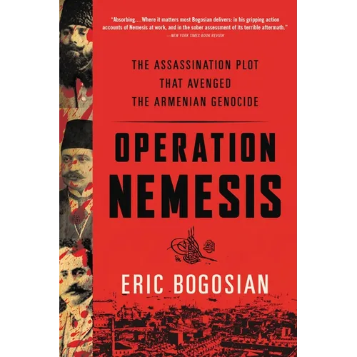 Operation Nemesis: The Assassination Plot That Avenged the Armenian Genocide