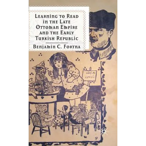 Learning to Read in the Late Ottoman Empire and the Early Turkish Republic