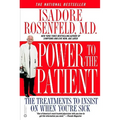 Power to the Patient: The Treatments to Insist on When You're Sick